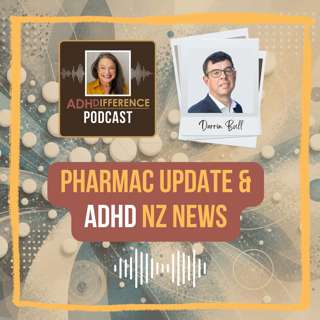 S1E29: PHARMAC Update & ADHD News + Darrin Bull