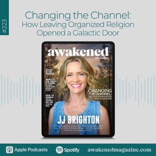 Changing the Channel: How Leaving Organized Religion Opened a Galactic Door - JJ Brighton