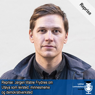 Reprise: Jørgen Frydnes om Utøya som demokrativerksted, leirsted, og minnesmerke