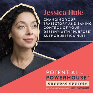 53 - Changing Your Trajectory and Taking Control of Your Destiny with "Purpose" Author Jessica Huie
