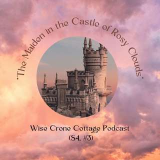 "The Maiden in the Castle of Rosy Clouds" (S4, #3)