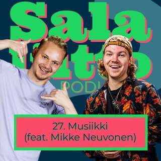 Jakso 27 - Musiikki (feat. Mikke Neuvonen)