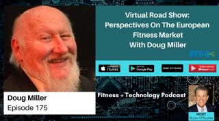 Virtual Road Show: Perspectives On The European Fitness Market With Doug Miller