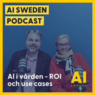 AI i vården: Möjligheter, utmaningar och konkreta exempel plus ROI, men hur? Anders Norén, Karolinska Universitetssjukhuset och Nina Lahti, AI Sweden