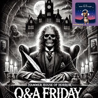 (10 hours) #1218 Q&A Friday - Let Me Bore You To Sleep (18th October 2024)