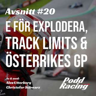 20. E för Explodera, Track Limits & Österrikes GP