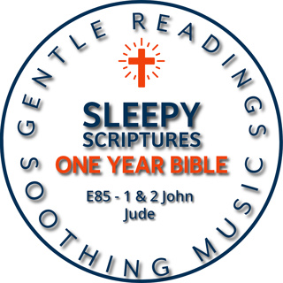 Sleepy Scriptures: 1 John, 2 John & Jude | Truth, Love, and Abiding Peace