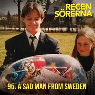 95. A sad man from Sweden