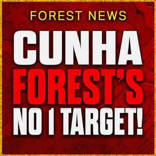 🚨BREAKING FOREST NEWS🚨 Forest Make Cunha No.1 Target! Nottingham Forest Transfer News | 💣BOMBA!💣