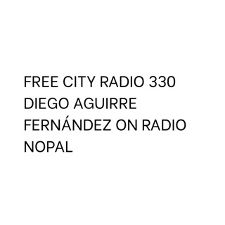 330, Diego Aguirre Fernández on Radio Nopal