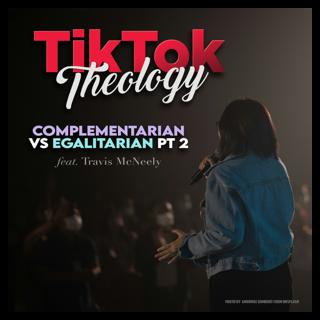 Complementarian vs. Egalitarian Pt. 2 (with Travis McNeely)