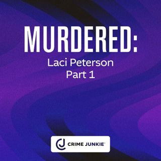 MURDERED: Laci Peterson Part 1