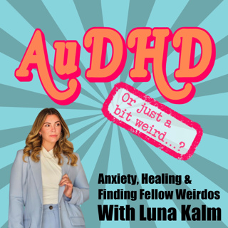 Anxiety, Healing & Finding Fellow Weirdos With Luna Kalm