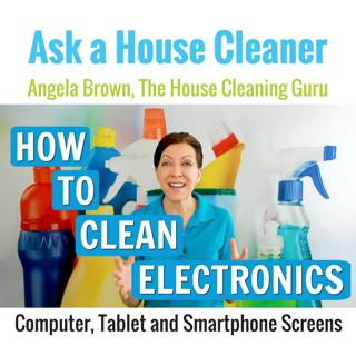 How to Clean Computer Screens, Tablets, & Smartphones