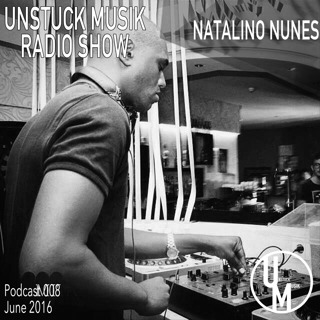 008 UNSTUCK MUSIK RADIO SHOW - NATALINO NUNES