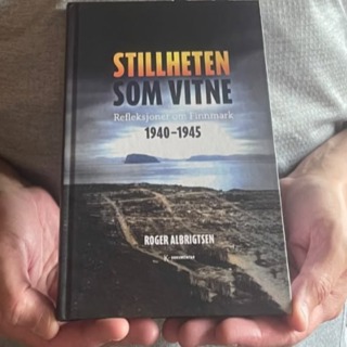 Stillheten som vitne Finnmark 1940 - 45