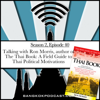Talking with Ron Morris, author of The Thai Book: A Field Guide to Thai Political Motivations (2.40)