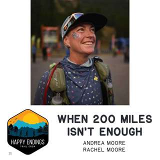 When 200 Miles Isn’t Enough: Andrea Moore’s Season of Ultras with Rachel Moore