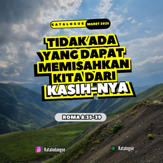 Tidak Ada yang Dapat Memisahkan Kita dari Kasih-Nya
