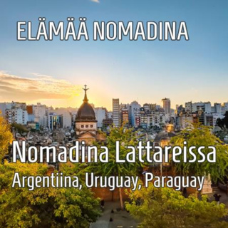 Nomadina Lattereissa - Argentiina, Uruguay, Paraguay