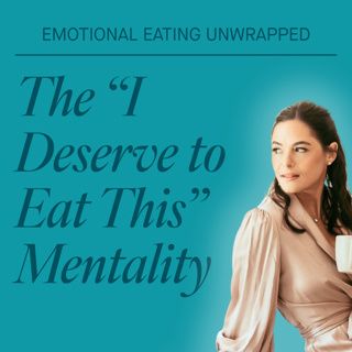 The “I Deserve to Eat This” Mentality | Re-Release