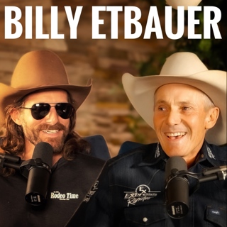Billy Etbauer 5X World Champion Bronc Rider - Rodeo Time Podcast 176