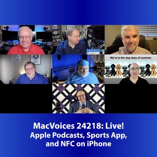 MacVoices #24218: Live! - Apple Podcasts, Sports App, and NFC on iPhone