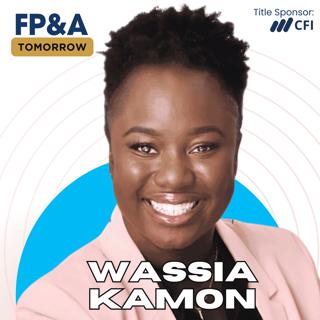 The Influence Skills for FP&A Pros to Build Boardroom Trust Without the CFO Title with Wassia Kamon