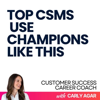 122. 5 Ways Top Performing CSMs Use Champions to Drive Adoption, Expansion & Renewals in Their Accounts