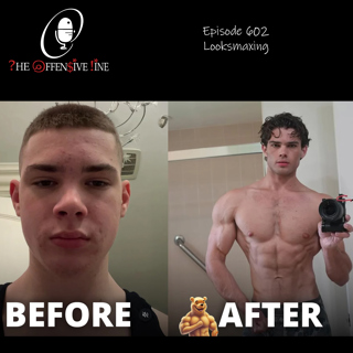 Episode 602 - Looksmaxing