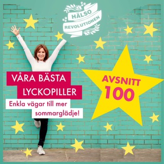 AVSNITT 100: VÅRA BÄSTA LYCKOPILLER – Enkla vägar till mer sommarglädje!