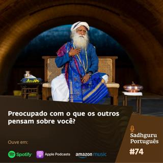 Preocupado com o que os outros pensam sobre você?
