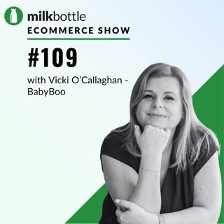 Episode #109: From WordPress to Shopify Podcast: Inside Babyboo.ie's Replatforming Journey