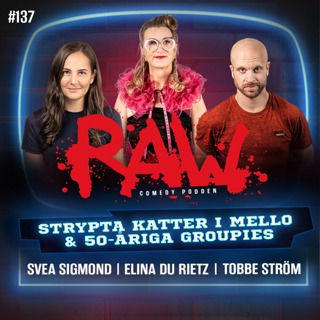 Strypta katter i mello & 50-åriga groupies - Med Svea Sigmond, Elina Du Rietz & Tobbe Ström