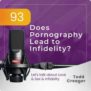 Episode #93: Does Porn Lead to Infidelity?