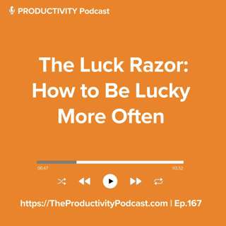 The Luck Razor: How to Be Lucky More Often