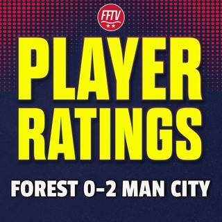 Too Defensive! Nottingham Forest 0 - 2 Man City | Match Reaction & Player Ratings