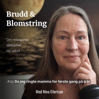 #29 Da jeg ringte mamma for første gang på 9 år
