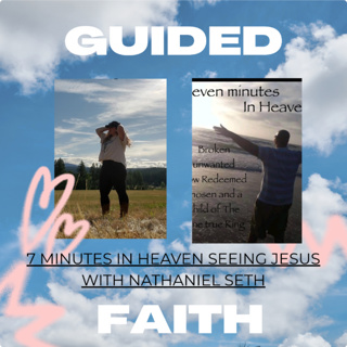 7 Minutes In Heaven Seeing Jesus With Nathanael Seth