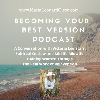 A Conversation with Victoria Lee Starr, Spiritual Outlaw and Midlife Midwife, Guiding Women Through the Real Work of Reinvention