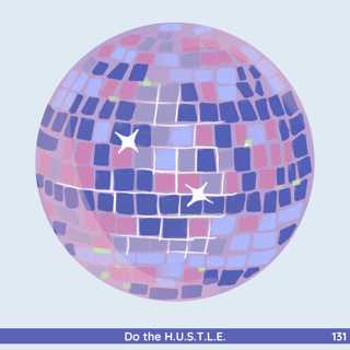 131: Do the H.U.S.T.L.E.