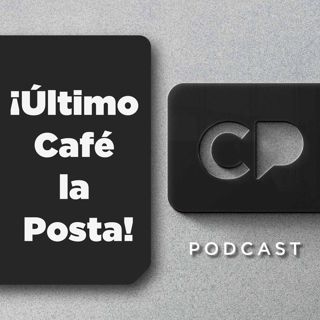 29/ABR: ¡Último Café la Posta!