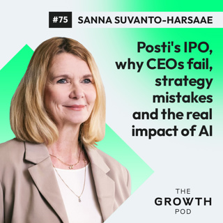 #75 Sanna Suvanto-Harsaae - Posti's IPO, why CEOs fail, strategy mistakes, AI’s real impact