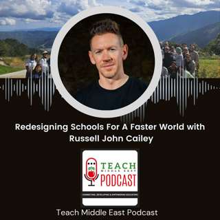 Redesigning Schools For A Faster World with Russell John Cailey