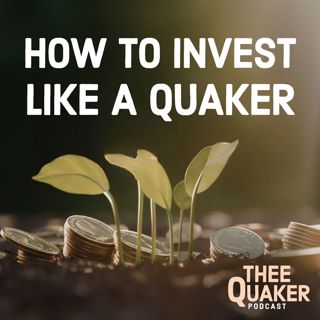 How to Invest like a Quaker