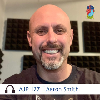 AJP 127 | Aaron Smith — Woke culture hijacks good virtues and turns things upside down