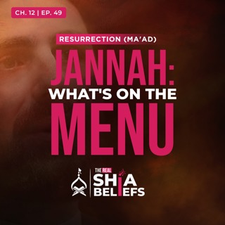 12/49: What Foods Will We Get in Heaven? | The Real Shia Beliefs