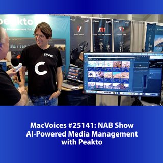 MacVoices #25141: NAB Show - AI-Powered Media Management with Peakto