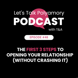 48: The First 3 Steps to Opening Your Relationship (Without Crashing It)