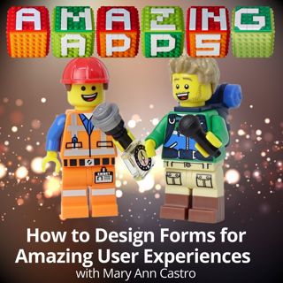 How to Design Forms for Amazing User Experiences with Mary Ann Castro